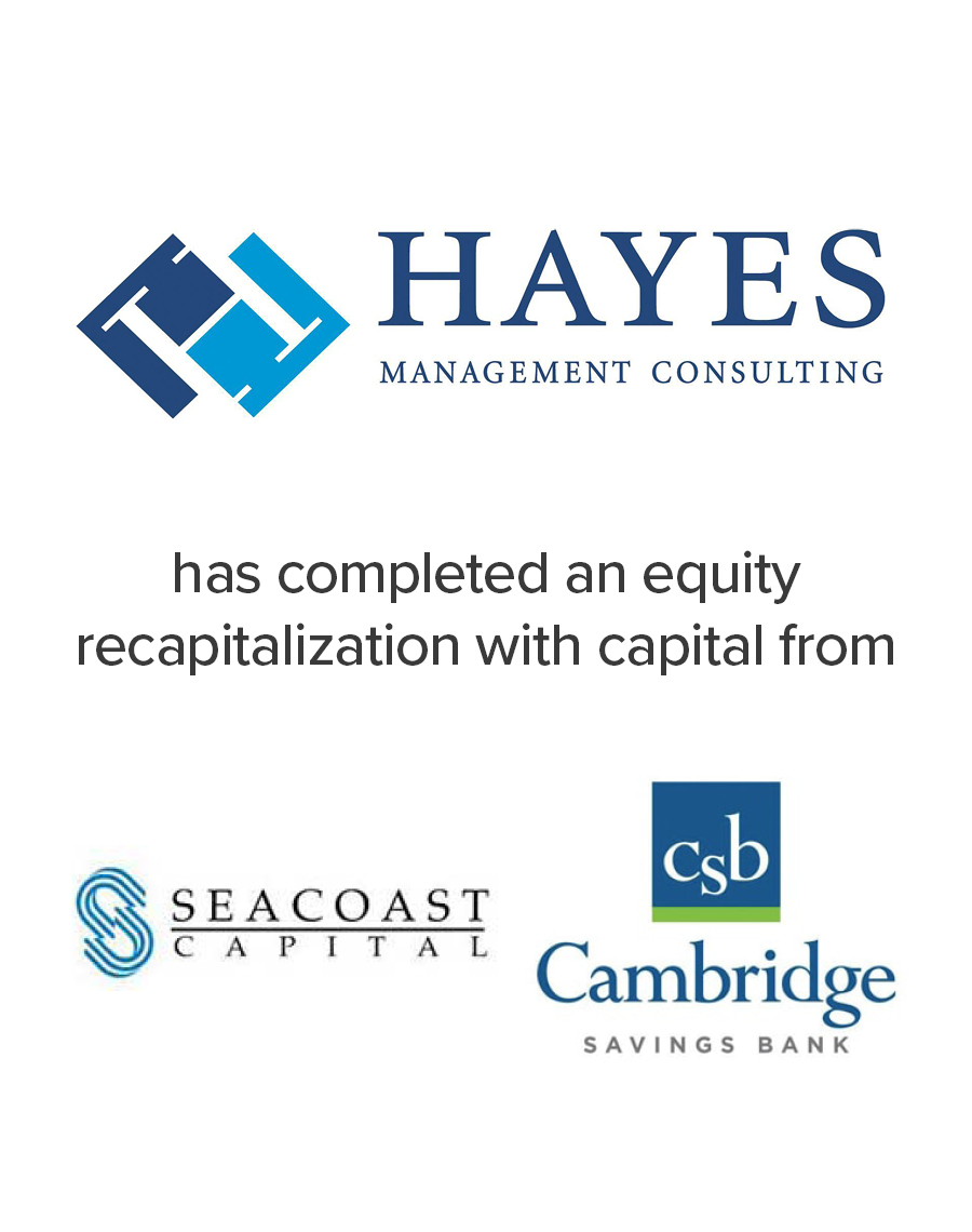 Hayes Management Consulting management-led buy-out with financing from Seacoast Capital and Cambridge Savings Bank | Investment Banking services from Mirus Capital Advisors