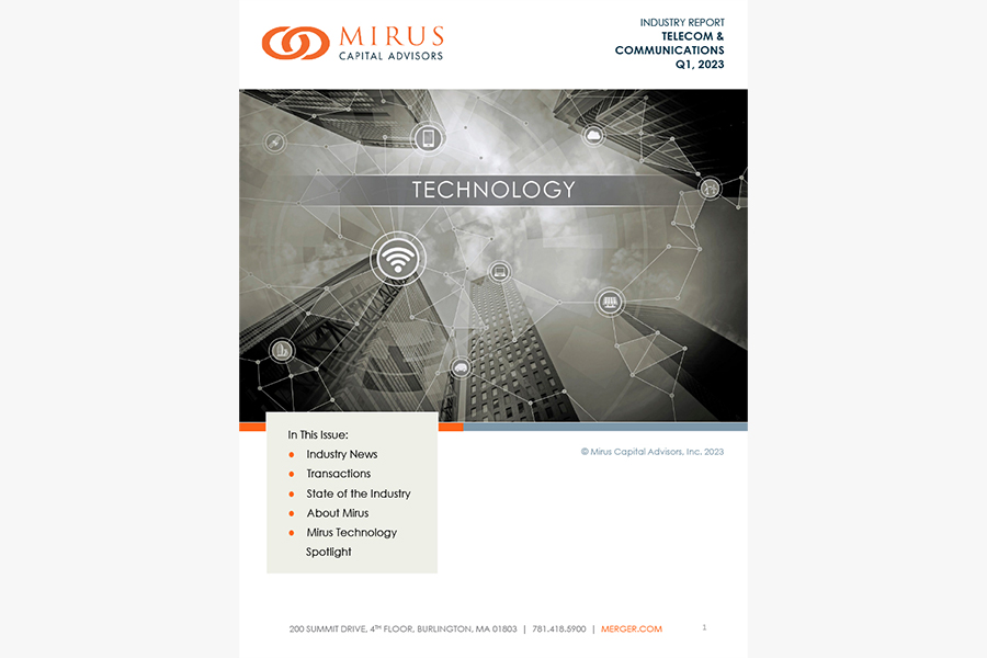 Mirus Capital Advisors | Technology Industry Report | Telecom & Communications | Q1 2023