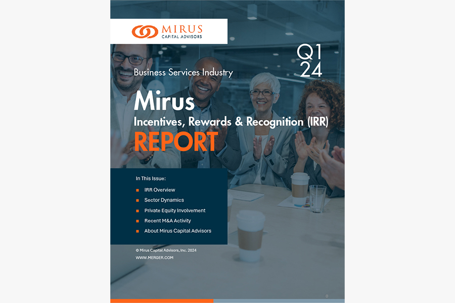Mirus Capital Advisors | Business Services Industry | Incentives, Rewards & Recognition (IRR) | Q1 22024