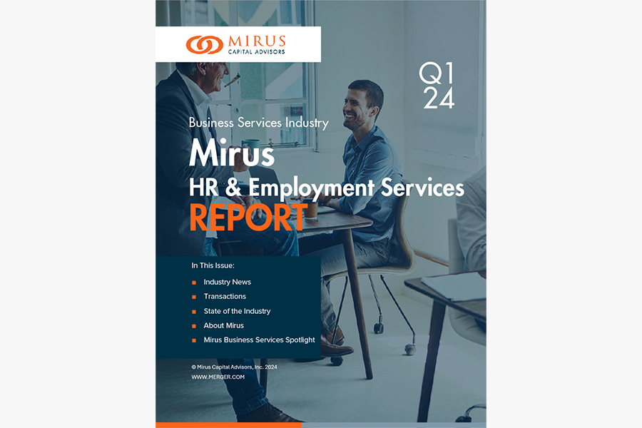 Mirus Capital Advisors | Business Services Industry | HR & Employment Services Report | Q1 2024