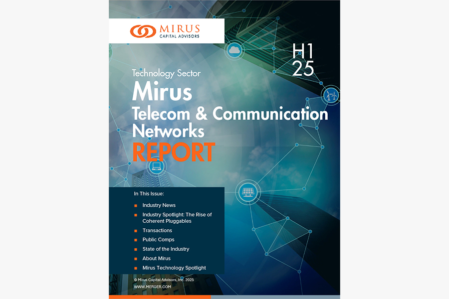 Mirus Capital Advisors | Technology Sector | Telecom & Communication Networks Report | H1 2025