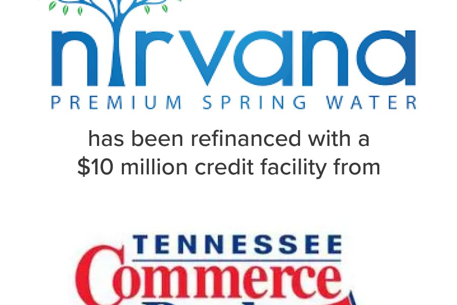 Nirvana Premium Spring Water refinanced by Tenessee Commerce Bank | Mirus Capital Advisors | Premier Middle Market Investment Bank