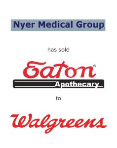 Nyer Medical Group sold Eaton Apothecary to Wallgreens | Mirus Capital Advisors | Healthcare Investment Bankers
