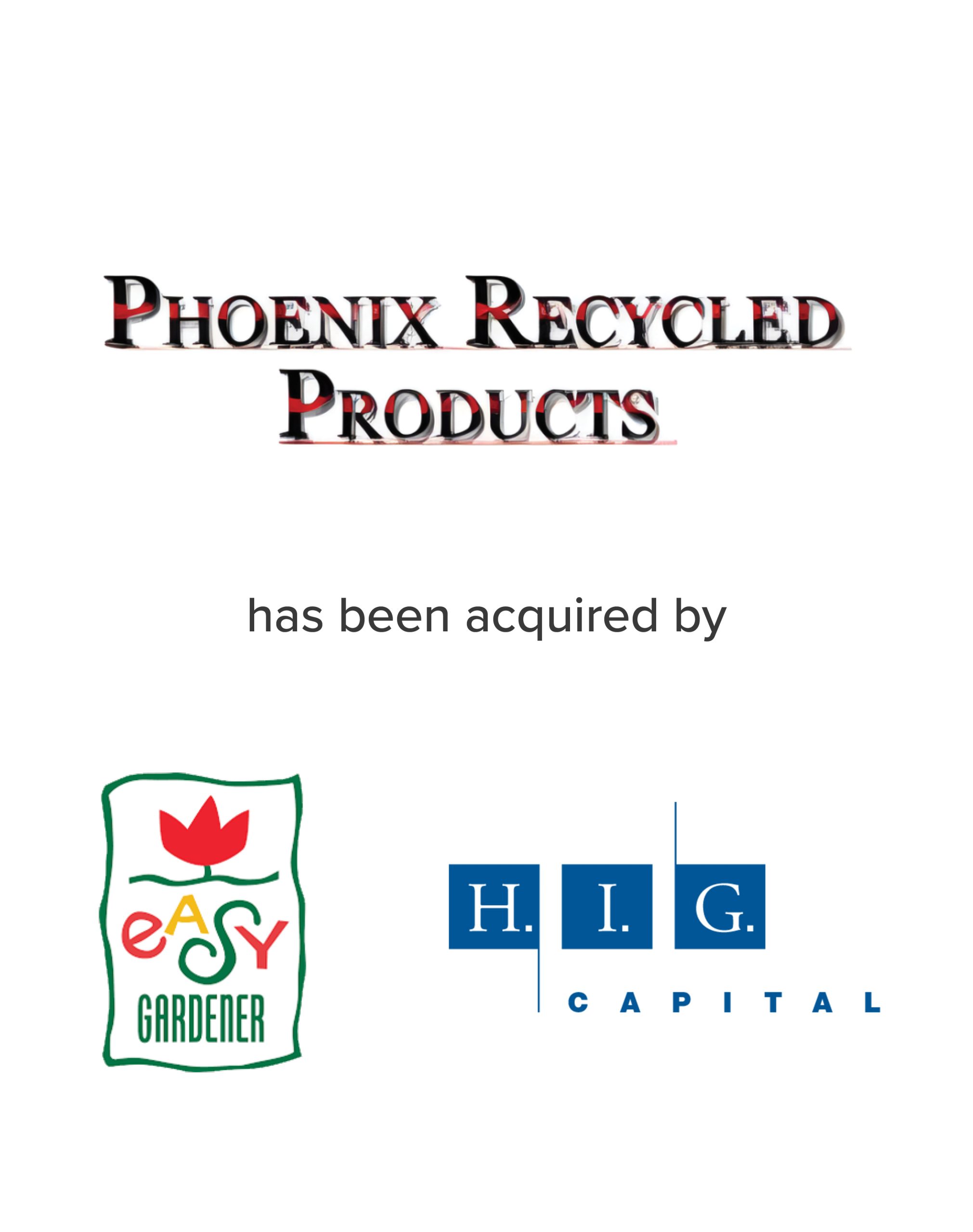 Phoenix Recycled Products acquired by Easy Gardener and HIG Capital | Mirus Capital Advisors | Premier Middle Market Investment Bank