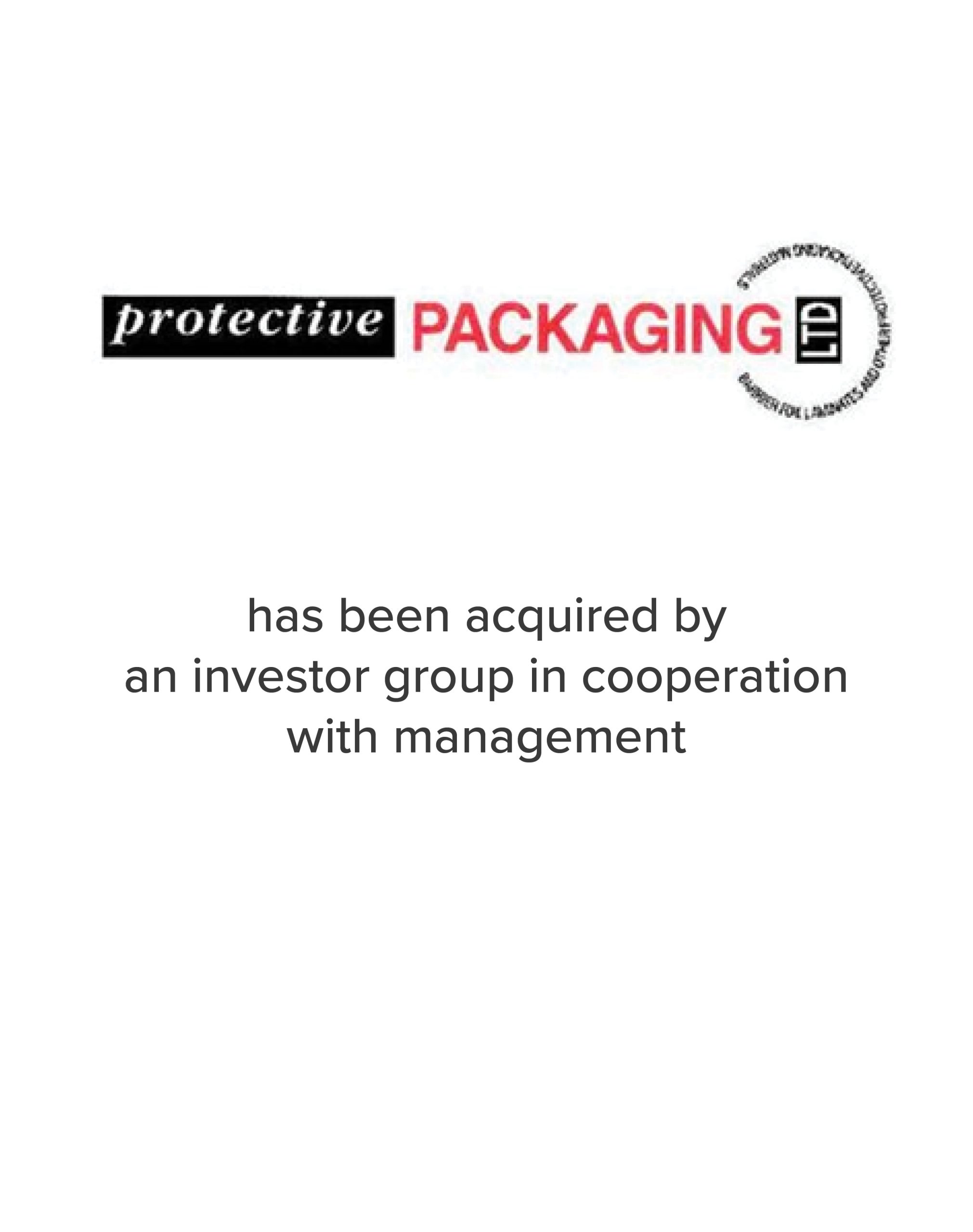 Protective Packaging Ltd. has been acquired by an investor group in cooperation with management | Mirus Capital Advisors | Investment Bank