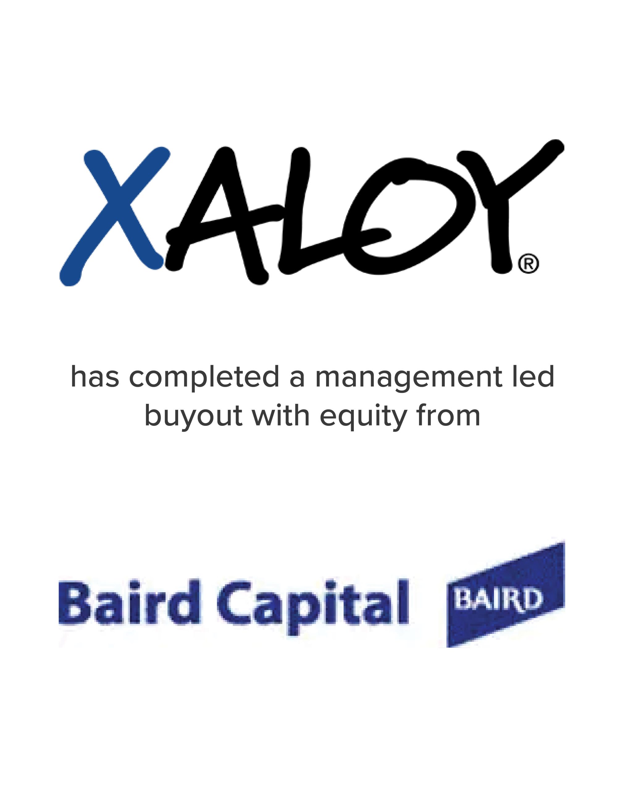 XALOY completed a management led buyout with equity from Baird Capital | Mirus Capital Advisors | Premier Middle Market Investment Bank