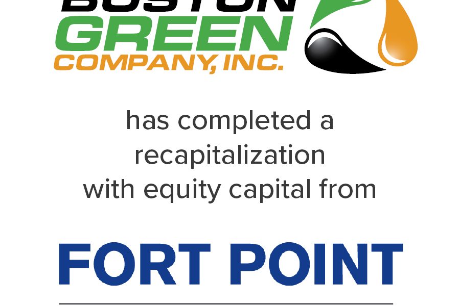 Boston Green Company has completed a recapitalization with equity capital from Fort Point Capital | Mirus Capital Advisors | Middle Market Investment Bank
