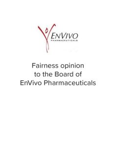 Mirus Capital Advisors provided a fairness opinion to the Board of EnVivo Pharmaceuticals