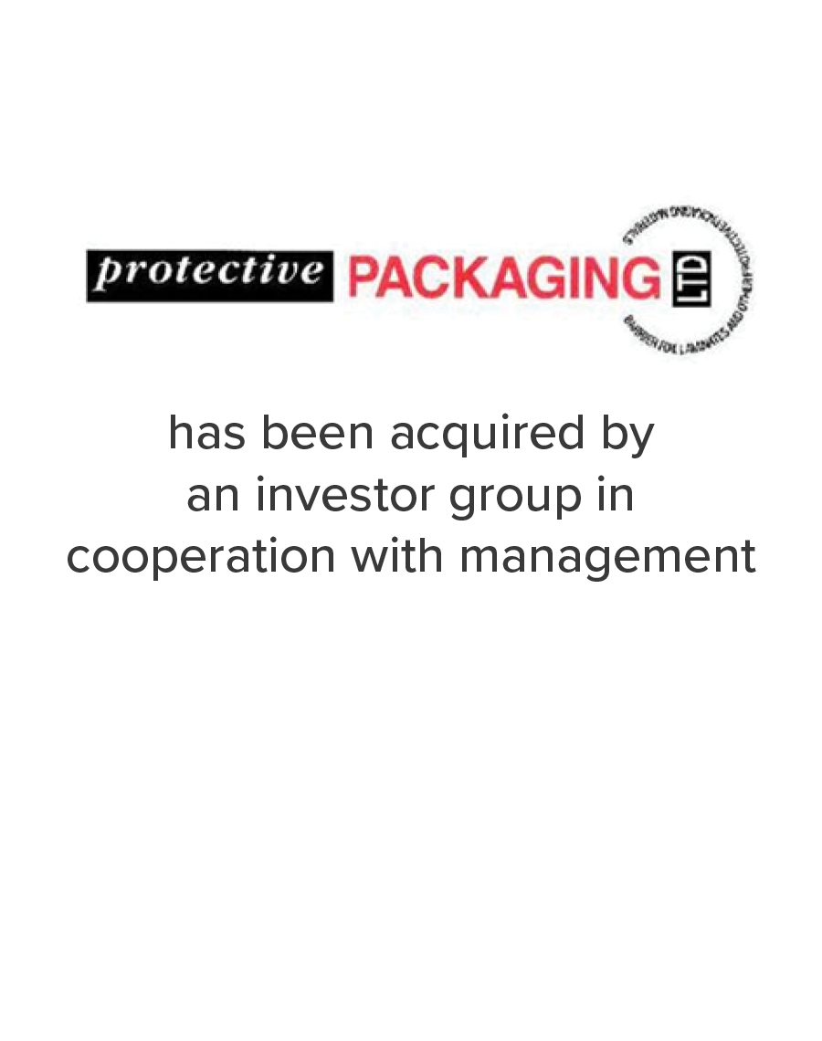 Protective Packaging Ltd. has been acquired by an investor group in cooperation with management | Mirus Capital Advisors | Investment Bank